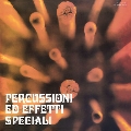Percussioni ed Effetti Speciali [2LP+CD]