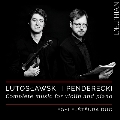ルトスワフスキ&ペンデレツキ: ヴァイオリンとピアノのための音楽全集