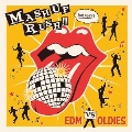 MASH UP RUSH!! -EDM VS OLDIES-