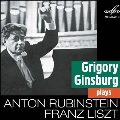 Grigory Ginsburg Plays Anton Rubinstein & Franz Liszt