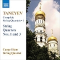 Taneyev: Complete String Quartets Vol.1 -No.1 Op.4, No.3 Op.7 (5/22-23/2006) / Carpe Diem String Quartet