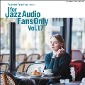 For Jazz Audio Fans Only Vol.17