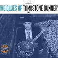 The Blues Of Tombstone Dunnery Volume 1<数量限定盤>