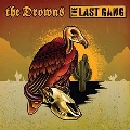 The Drowns/The Last Gang