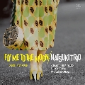 Fly Me To The Moon (Ufutsuki Bushi)<数量限定盤>