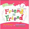 Friend×Friend