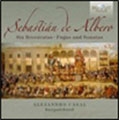 Sebastian de Albero: Six Recercatas, Fugas and Sonatas
