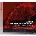 Luther: The Noble Art of Music