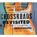 Crossroads Revisited: Selections From The Crossroads Guitar Festivals