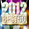 2012 BEST 50 mixed by DJ SHINTARO