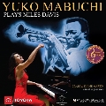 Yuko Mabuchi Plays Miles Davis Vol. 1