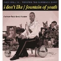 I Don't Like/Fountain Of Youth: The Radio Remixes<限定盤>
