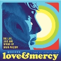 Love & Mercy: The Life, Love And Genius Of Brian Wilson