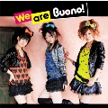We are Buono!<通常盤/初回限定仕様>