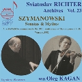 Sviatoslav Richter Archives Vol.23 - Szymanowski: Sonatas & Mythes