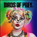 Birds of Prey: The Album<Picture Vinyl>