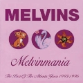Melvinmania Best Of The Atlantic Years 1993 - 1996<初回限定盤>
