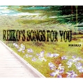 REIKO'S SONGS FOR YOU