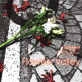 Flowers Valley<タワーレコード限定>