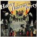 Hazy Horror Party＜限定盤＞