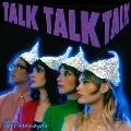 Talk Talk Talk<限定盤/Colored Vinyl>