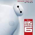 Big Hero 6<限定盤>