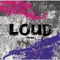 LOUD -JAPAN EDITION-<通常盤/初回限定仕様>