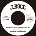 PARTY PEOPLE × GIRL I'LL HOUSE YOU (J.ROCC EDIT)/THE JOURNEY (J.ROCC 80s EDIT)<限定生産盤>