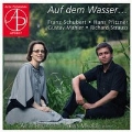 Auf dem Wasser... Schubert, Pfitzner, Mahler, R. Strauss: Songs