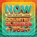 Now Country Classics '70s