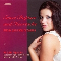 Sweet Rapture and Heartache - Beloved Opera Arias for Soprano
