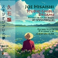 Joe Hisaishi: Studio Ghibli Dreams