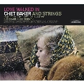 Love Walked In/Chet Baker And Strings