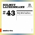 musica viva #43 ラッヘンマン: マイ・メロディ-ズ、他