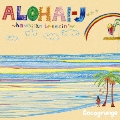 Aloha!-J ～hawaiian breezin'～