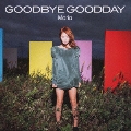 Good bye Good day [CD+DVD]<初回限定盤>