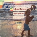 Island Lovers ～Mellow Reggae Mix～ mixed by DJ SHINSTAR