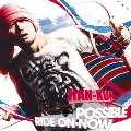 POSSIBLE / RIDE ON NOW [CD+DVD]<初回盤>