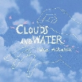 クラウド・アンド・ウォーター