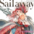Sail away<期間生産限定アニメ盤>