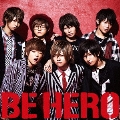 BE HERO [CD+DVD]<初回限定盤A>