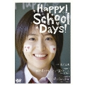 Happy! School Days!