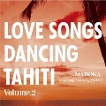LOVE SONGS DANCING TAHITI VOL.2