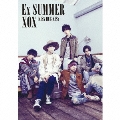 Ex SUMMER [CD+DVD+写真集]<初回生産限定盤A>