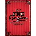 2017 FNC KINGDOM IN JAPAN -MIDNIGHT CIRCUS-<完全生産限定盤>