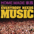 EVERYBODY NEEDS MUSIC  [CD+DVD]<初回生産限定盤>