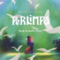 オリジナル・サウンドトラック ペルリンプスと秘密の森