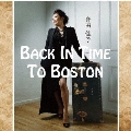 Back In Time To Boston