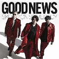 GOOD NEWS [CD+2Blu-ray Disc+ポスター]＜初回生産限定盤＞