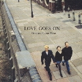 LOVE GOES ON…